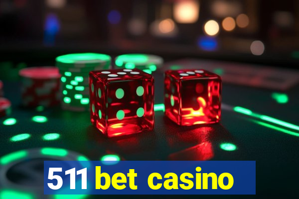 511 bet casino